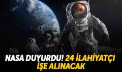 Bizim andavallar duysun! NASA, 24 ilahiyatçıyı işe alacak