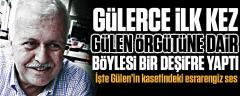 Gülerce ilk kez Gülen örgütüne dair böylesi bir deşifre yaptı!