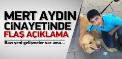 Mert Aydın Cinayetinde Flaş Açıklama!