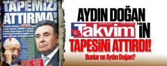 Aydın Doğan Takvim’in “tape”sini attırdı!