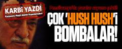 Karbi’den çok “hush hush”i bombalar!