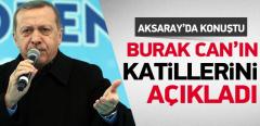 Erdoğan Burakcan'ın Katillerini Açıkladı!