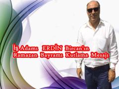 İşadamı Erdin Bircan'ın Ramazan Bayram Mesajı