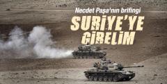 Necdet Özel: Suriye'ye Girelim!