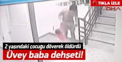 2 yaşındaki oğlunu döverek öldürdü