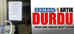 “ZAMAN” artık durdu!