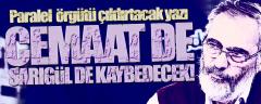 Cemaat de Sarıgül de kaybedecek!